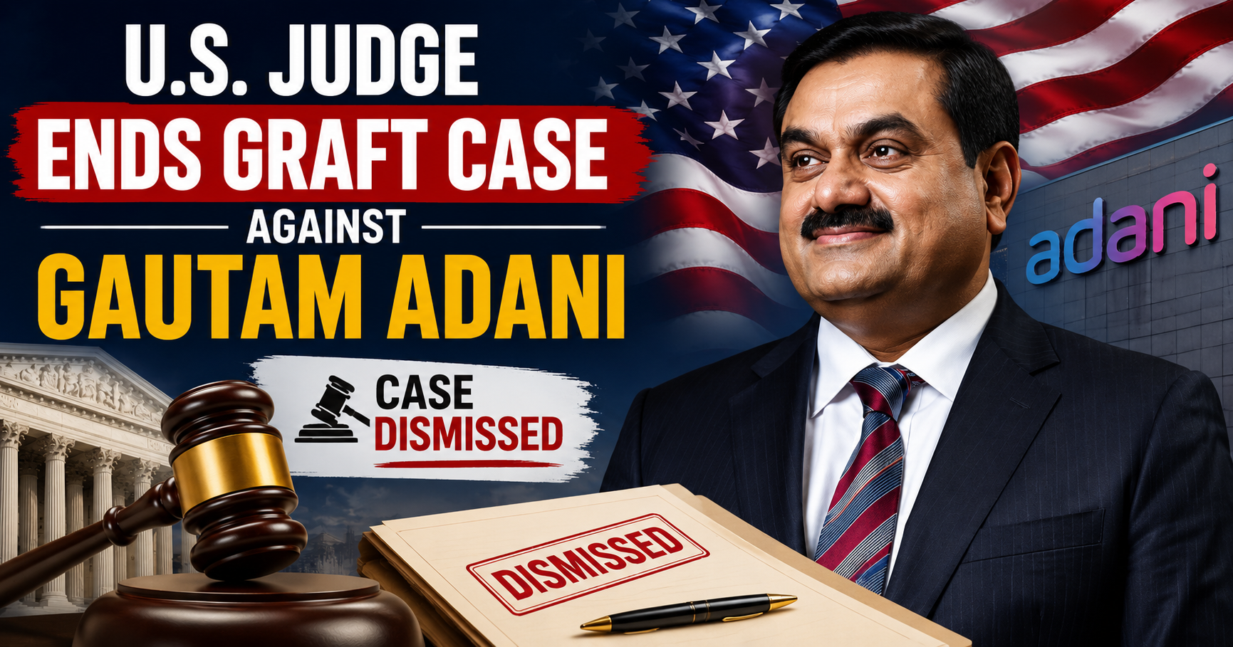 Gautam Adani US case dismissed by Brooklyn federal court judge
