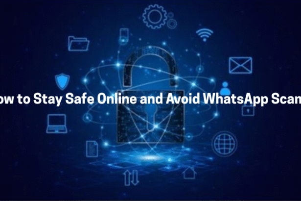 How to Stay Safe Online and Avoid WhatsApp Scams