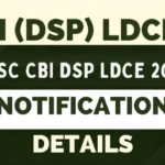 CBI DSP LDCE 2026 exam dates and eligibility details